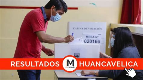 Resultados Elecciones Municipales Huancavelica 2022 ¿quién Ganó Según