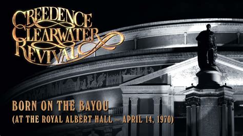 Creedence Clearwater Revival Born On The Bayou At The Royal Albert