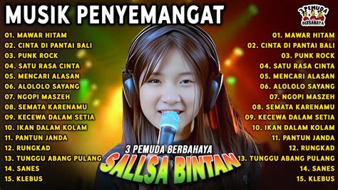 MUSIK SEMANGAT MAWAR HITAM SALLSA BINTAN X 3 PEMUDA BERBAHAYA FULL