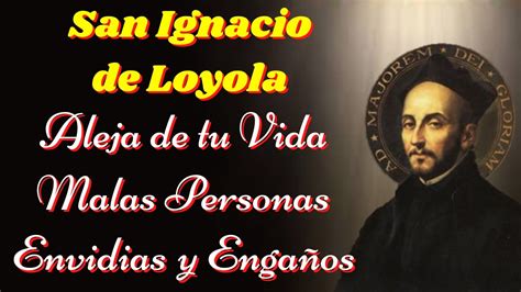 🙏oración A San Ignacio De Loyola Para Pedir ProtecciÓn Y Alejar Malas Personas Envidias