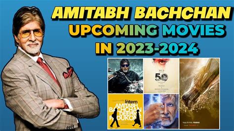 Amitabh Bachchan Upcoming Movies 2023 2024 Top 5 Amitabh Bachchan