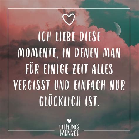 Ich liebe diese Momente, in denen man für einige Zeit alles vergisst