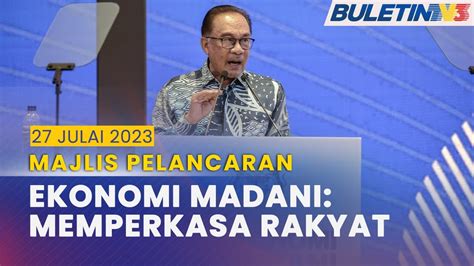 PENUH Majlis Pelancaran Ekonomi MADANI Memperkasa Rakyat Oleh PM