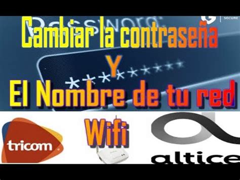 Como Cambiar el Nombre y la Contraseña de tu Red Wifi 2018 YouTube