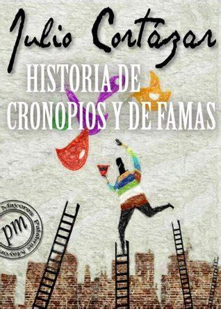 Historias De Cronopios Y De Famas Ecured