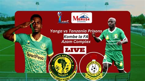 LIVE YANGA VS TANZANIA PRISONS YouTube