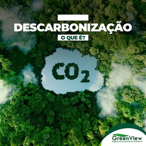 Descarbonização tudo o que você precisa saber GreenView