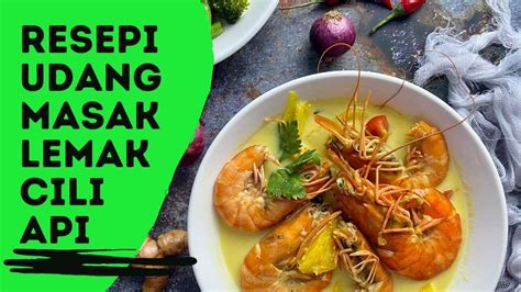 Udang Masak Lemak Cili Api RESEPI MUDAH SENANG YouTube