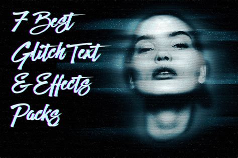 7 Best Glitch Text Effect & Effect Packs