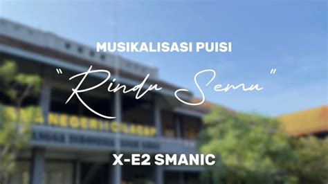 Musikalisasi Puisi Rindu Semu Kelas X E Sma N Cilacap Youtube