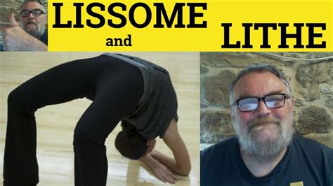 🔵 Lithe And Lissome Lithe Meaning Lissom Examples Lithe