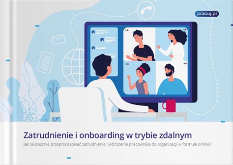 Wyzwania Hr Zatrudnienie I Onboarding Pracownik W W Trybie Zdalnym