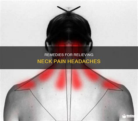 Remedies For Relieving Neck Pain Headaches Medshun