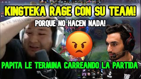 KINGTEKA RAGE CON SU TEAM PORQUE NO LO AYUDAN PAPITA LE TERMINA