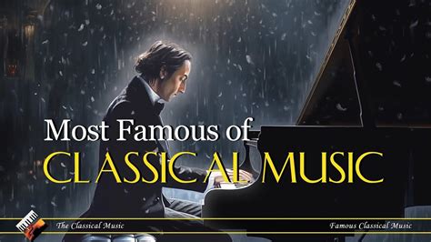 Most Famous Of Classical Music Chopin Beethoven Mozart Bach