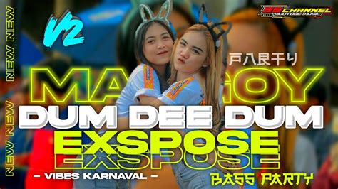 Dj Dum Dee Dum V X Exspose Vibes Karnaval Bass Party Terbaru