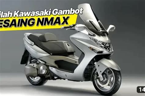 Haredang Kawasaki Luncurkan Matic Gambot Lawan Yamaha Nmax Dan Honda