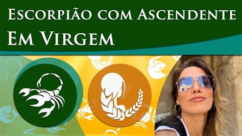 ESCORPIÃO ASCENDENTE EM VIRGEM POR PAULA PIRES YouTube