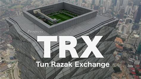 Kuala Lumpur Massive Development Trx Tun Razak Exchange Malaysia