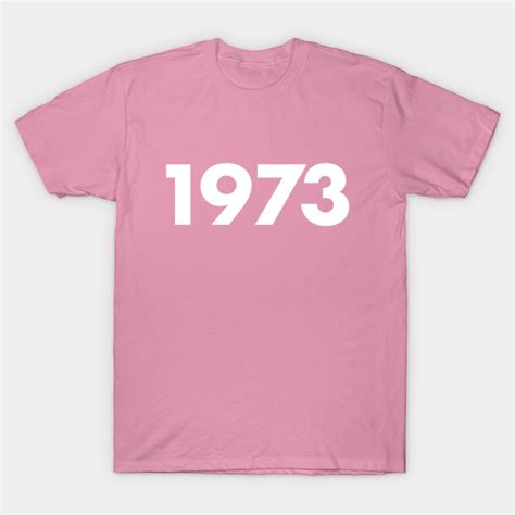 1973 Year Retro Vintage Typography 1973 T Shirt Teepublic