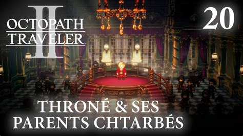 Thron Ses Parents Chtarb S Octopath Traveler Ii Youtube