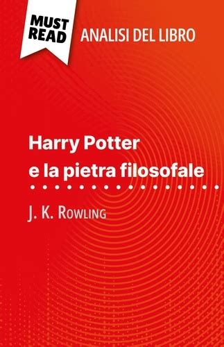 Harry Potter E La Pietra Filosofale Di J K Rowling Analisi Del