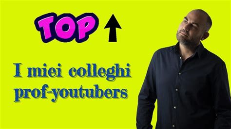 I Miei Colleghi Prof Youtubers Da Non Perdere Youtube