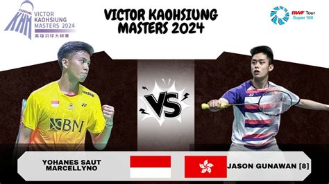 Yohanes Saut Marcellyno Vs Jason Gunawan Victor Kaohsiung Masters