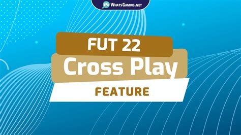 Fifa 22 Cross Play Feature