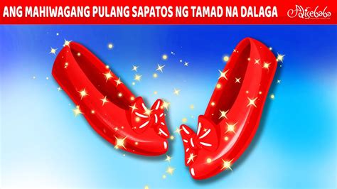 Ang Mahiwagang Pulang Sapatos Ng Tamad Na Dalaga Engkanto Tales Mga