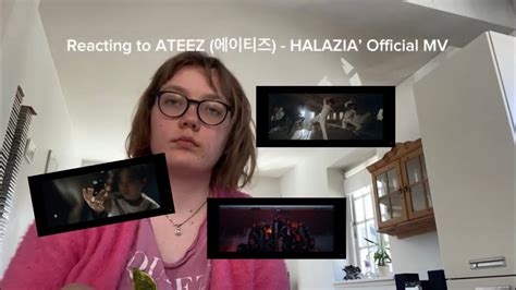 Reacting To Ateez Halazia Official Mv Youtube