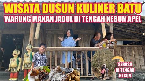 WISATA DUSUN KULINER BATU CAFE WISATA HITS VIRAL DI BATU