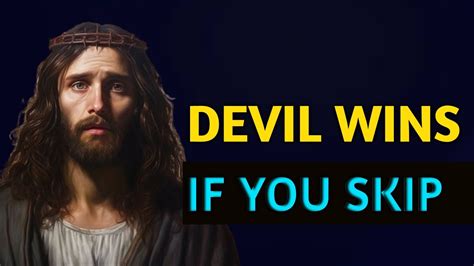 God Says Devil Wins If You Skip God Message For You Today Jesus