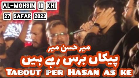 Paikan Baras Rahe Hai Tabout Per Hasan As Ke I Mir Hasan Mir I Safar