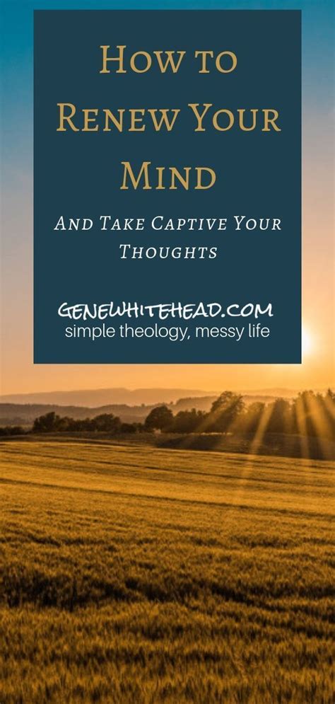 How To Renew Your Mind And Take Captive Your Thoughts Hope In God