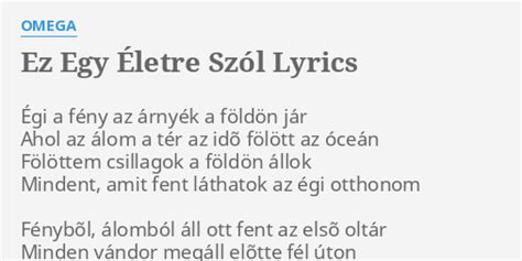 EZ EGY ÉLETRE SZÓL LYRICS by OMEGA Égi a fény az