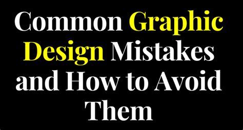 Common Graphic Design Mistakes And How To Avoid Them