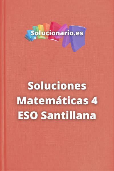 Solucionario Matemáticas 4 ESO SANTILLANA 2024 2025 PDF