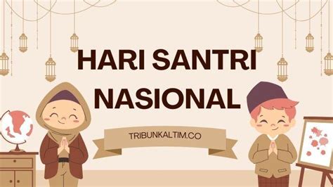 Ucapan Hari Santri Nasional Yang Penuh Makna Lengkap Sejarah