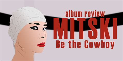 Mitski Lassos Your Heart Into A Saloon Packed With Emotions