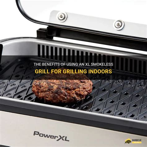 The Benefits Of Using An Xl Smokeless Grill For Grilling Indoors Shungrill