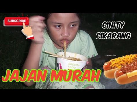 Banyak Jajanan Murah Dan Enak CINITY Cikarang Enak Buat Malam Minggu