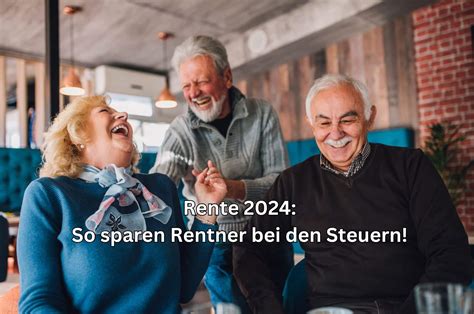 Rente Freibetrag Und Steuern Was Rentner Beachten M Ssen Um