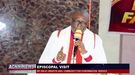 BISHOP OBI AT ORAIFITE ANGLICAN COMMUNITY FOR CONFIRMATION AND