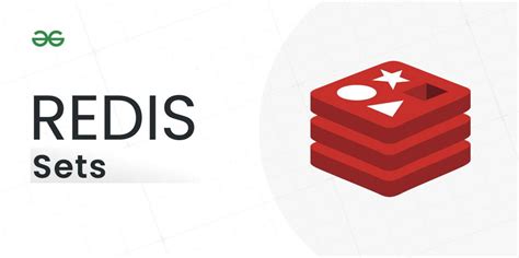 Complete Tutorial On Sets In Redis GeeksforGeeks