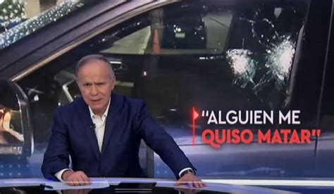 Opinión El Atentado Contra Ciro Gómez Leyva Y La Corresponsabilidad