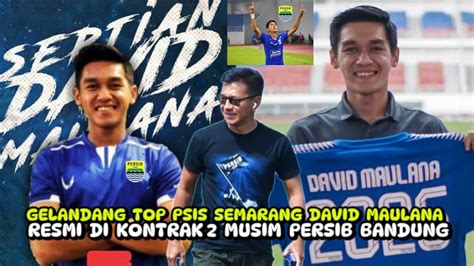 Berita Persib Terbaru Hari Ini Resmi Di Kontrak 2 Musim David