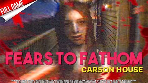 Fears To Fathom Ep 3 Carson House • Indie Horror Game • Longplay