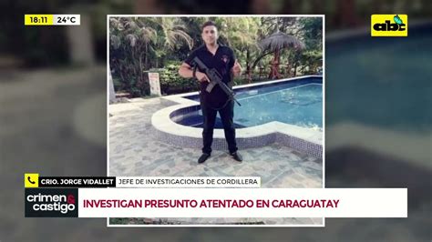 Investigan Presunto Atentado En Caraguatay YouTube