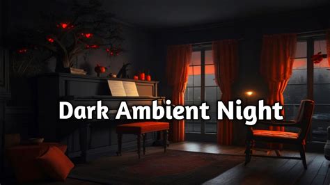 Dark Ambient Night Eerie Soundscapes For Midnight Reflections